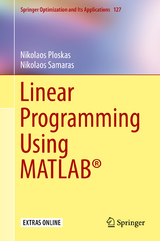 Linear Programming Using MATLAB® - Nikolaos Ploskas, Nikolaos Samaras
