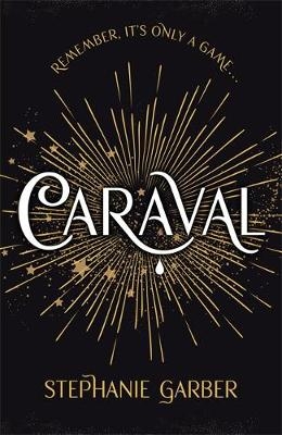 Caraval: the mesmerising Sunday Times bestseller - Stephanie Garber
