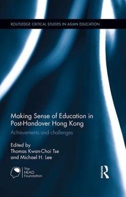 Making Sense of Education in Post-Handover Hong Kong - 