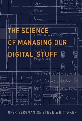 The Science of Managing Our Digital Stuff - Ofer Bergman, Steve Whittaker