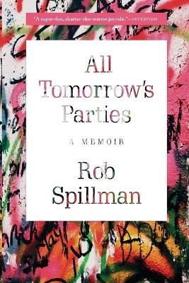 All Tomorrow's Parties - Rob Spillman