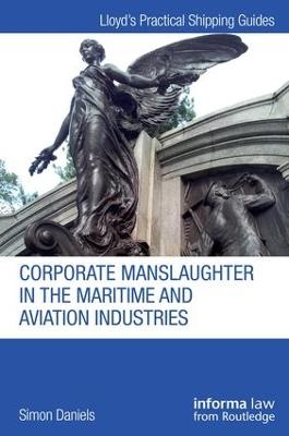 CORPORATE MANSLAUGHTER IN THE MARITIME A - Simon Daniels