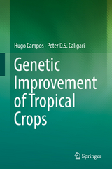 Genetic Improvement of Tropical Crops - Hugo Campos, Peter D.S. Caligari