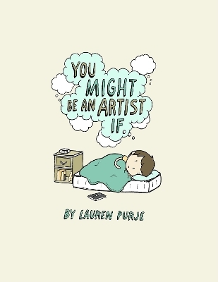 You Might Be An Artist If .... - Lauren Purje