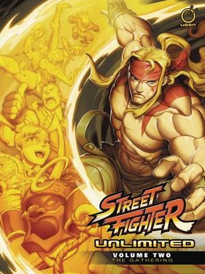 Street Fighter Unlimited Hardcover Volume 2: The Gathering - Ken Siu-Chong