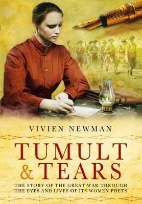 Tumult and Tears: An Anthology of Women's First World War Poetry - Vivien Newman