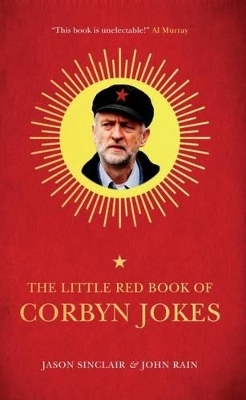 The Little Red Book of Corbyn Jokes - Jason Sinclair, John Rain