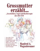 Grossmutter erz&auml;hlt ... - Manfred A. Wagenbrenner