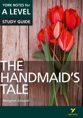 The Handmaids Tale: York Notes for A-level English Literature Study Guide - for 2026, 2027 exams - Coral Ann Howells, Emma Page, Ali Cargill