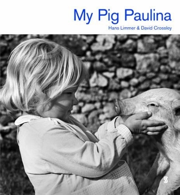 My Pig Paulina - David Crossley, Hans Limmer