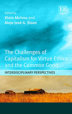 The Challenges of Capitalism for Virtue Ethics and the Common Good - 