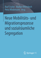 Neue Mobilitäts- und Migrationsprozesse und sozialräumliche Segregation - 