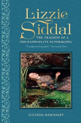 Lizzie Siddal - Lucinda Hawksley