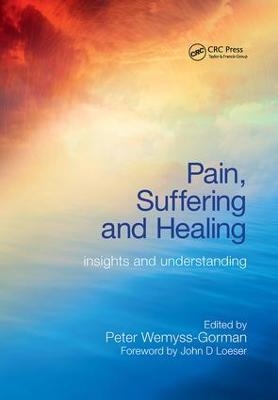 Pain, Suffering and Healing - Peter Wemyss-Gorman