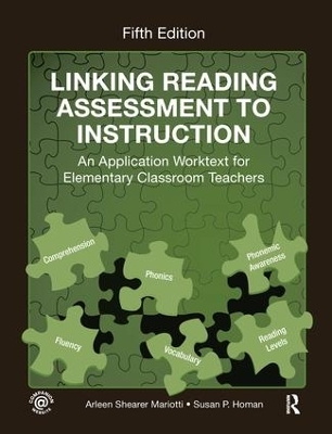 Linking Reading Assessment to Instruction - Arleen Shearer Mariotti, Susan P. Homan