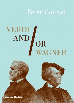 Verdi and/or Wagner - Peter Conrad