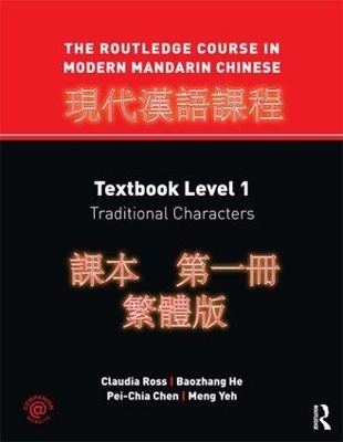 The Routledge Course in Modern Mandarin Chinese - Claudia Ross, Baozhang He, Pei-Chia Chen, Meng Yeh