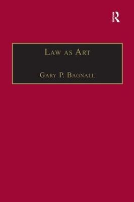 Law as Art - Gary P. Bagnall