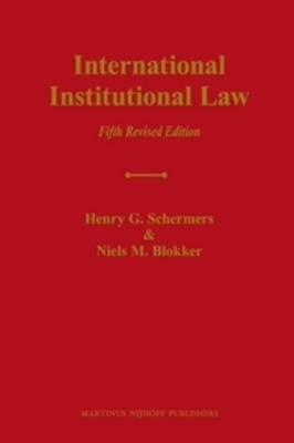 International Institutional Law - Henry G. Schermers, Niels M. Blokker