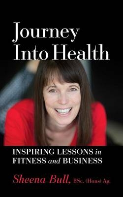 Journey Into Health - Sheena Bull