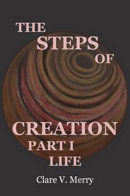 The Steps of Creation Part I - Clare Merry