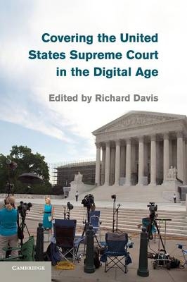 Covering the United States Supreme Court in the Digital Age - 