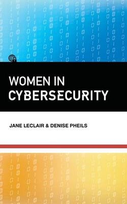 Women in Cybersecurity - Jane LeClair, Denise Pheils
