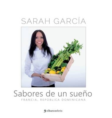 Sabores de un sueño - Sarah Garcia