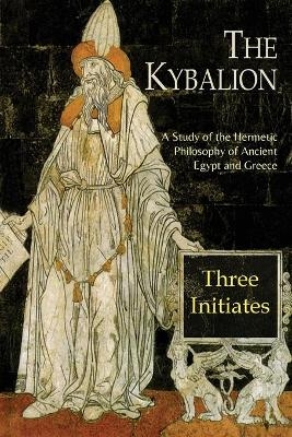 The Kybalion -  Three Initiates