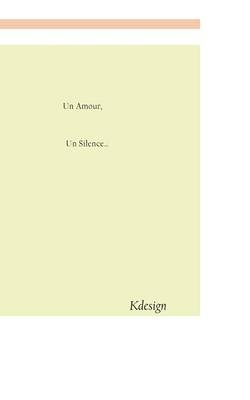 Un amour, Un silence - Km Kdesign