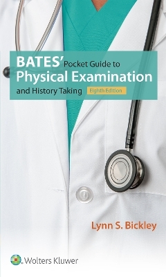 Bates' Pocket Guide to Physical Examination and History Taking - Lynn S. Bickley
