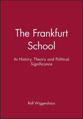The Frankfurt School - Rolf Wiggershaus