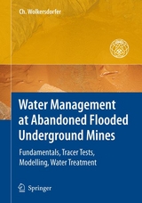 Water Management at Abandoned Flooded Underground Mines - Christian Wolkersdorfer