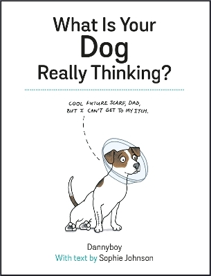 What Is Your Dog Really Thinking? - Sophie Johnson