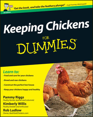 Keeping Chickens For Dummies, UK Edition - Pammy Riggs, Kimberley Willis, Robert T. Ludlow