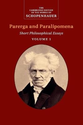 Schopenhauer: Parerga and Paralipomena: Volume 1 - Arthur Schopenhauer
