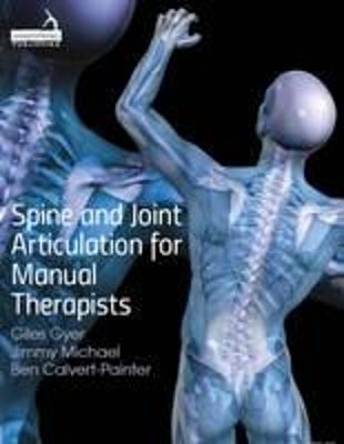Spine and Joint Articulation for Manual Therapists - G. Gyer, J. Michael, B. Calvert