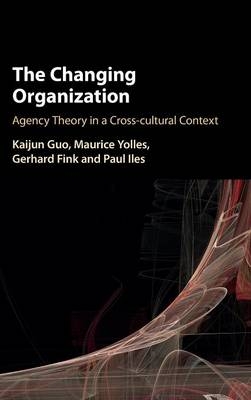The Changing Organization - Kaijun Guo, Maurice Yolles, Gerhard Fink, Paul Iles