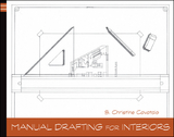 Manual Drafting for Interiors - Christine Cavataio