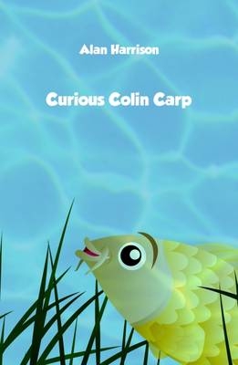 Curious Colin Carp - Alan Harrison