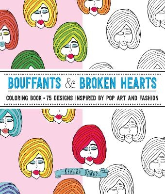 Bouffants & Broken Hearts Coloring Book - Kendra Dandy
