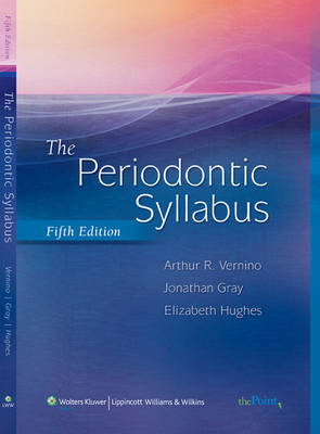 The Periodontic Syllabus - Arthur Vernino, Jonathan Gray, Elizabeth Hughes
