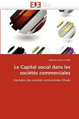 Le capital social dans les soci&eacute;t&eacute;s commerciales -  Zaki-A