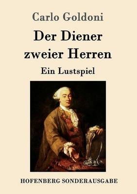 Der Diener zweier Herren - Carlo Goldoni