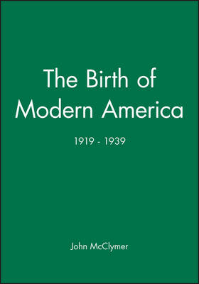 The Birth of Modern America - John Mcclymer