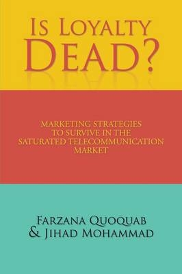 Is Loyalty Dead? - Farzana Quoquab, Jihad Mohammad