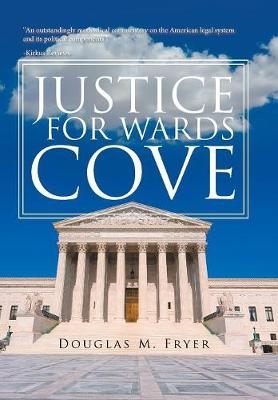 Justice for Wards Cove - Douglas M Fryer