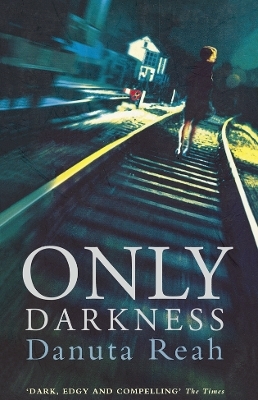 Only Darkness - Danuta Reah