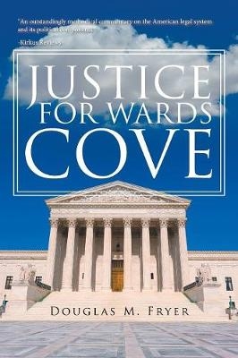 Justice for Wards Cove - Douglas M Fryer