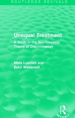 Unequal Treatment (Routledge Revivals) - Mats Lundahl, Eskil Wadensjo